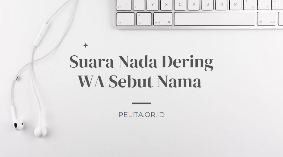 Suara Nada Dering Wa Sebut Nama Ini Cara Bikinnya