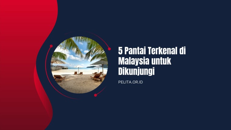 Cover 5 Pantai Terkenal Di Malaysia Untuk Dikunjungi