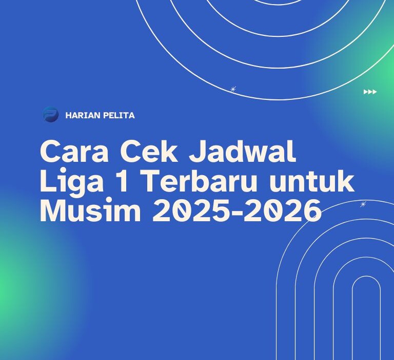 Cover Cara Cek Jadwal Liga 1 Terbaru Untuk Musin 2025 2026