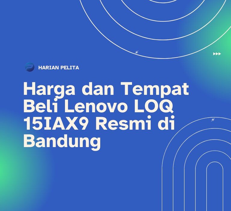 Cover Ini Harga Dan Tempat Beli Lenovo Loq 15iax9 Resmi Di Bandung!